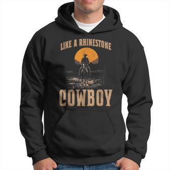 Western Life Rodeo Country Music Like A Rhinestone Cowboy Hoodie - Thegiftio UK