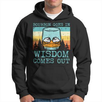 Whiskey Goes In Wisdom Comes Out Fathers Day Dad Hoodie - Seseable