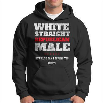 White Straight Republican Male How Else Can I Offend Hoodie - Monsterry DE