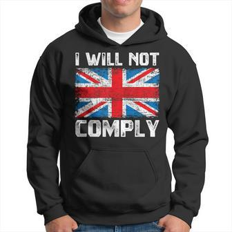 I Will Not Comply British Britain Uk Flag Vintage Hoodie - Monsterry CA