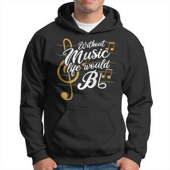 Without Music Life Would B Flat Ii Music Quotes Hoodie - Seseable