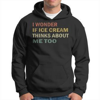 I Wonder If Ice Cream Thinks About Me Too Vintage Hoodie - Monsterry