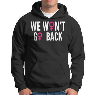 We Won't Go Back Women's Rights Feminist Hoodie - Monsterry UK