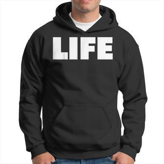 The Word Life A That Says Life Hoodie - Monsterry