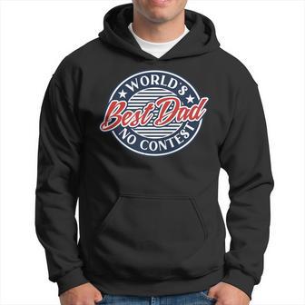 World's Best Dad No Contest Fathers Day Hoodie - Thegiftio UK