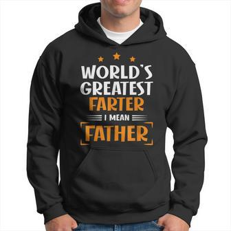 World's Greatest Farter I Mean Father Fathers Day Dad Hoodie - Seseable