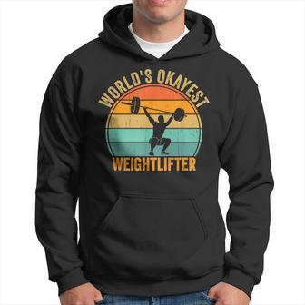 World's Okayest Weightlifter Weightlifting Gym Hoodie - Monsterry UK