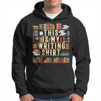 This Is My Writing For Writers Authors And Poets Hoodie - Thegiftio UK