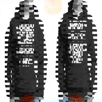 Wrong Place Wrong Time Con Texto En Inglés Wrong Time Sudadera - Regaloses