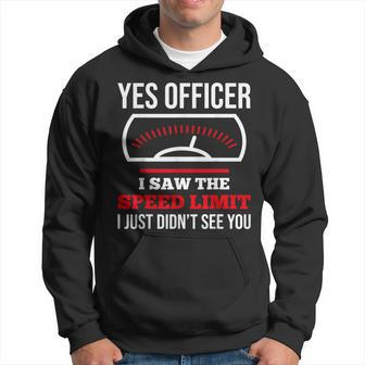 Yes Officer I Saw The Speed Limit Car Enthusiasts Car Racing Hoodie - Monsterry AU