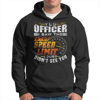 Yes Officer I Saw The Speed Limit Racing Car Hoodie - Monsterry