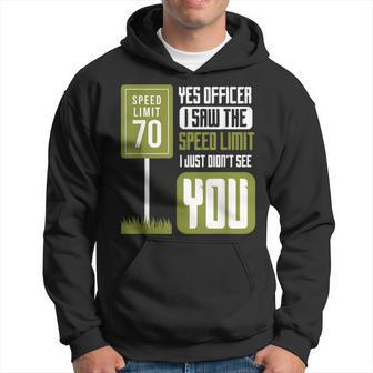 Yes Officer I Saw The Speed Limit Racing Sayings Car Hoodie - Monsterry UK