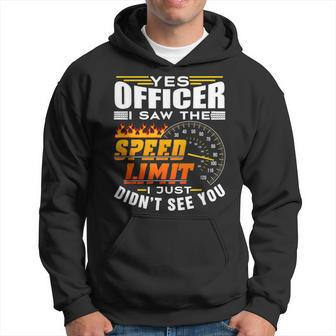 Yes Officer I Saw The Speed Limit Sayings Racing Car Hoodie - Monsterry