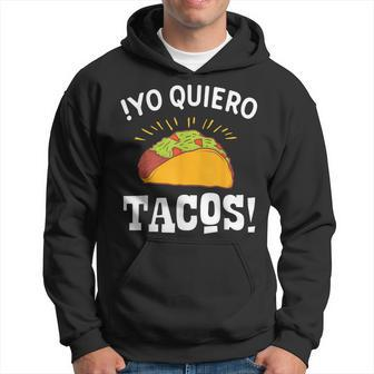 Yo Quiero Tacos Mexican Food Lover Hoodie - Monsterry