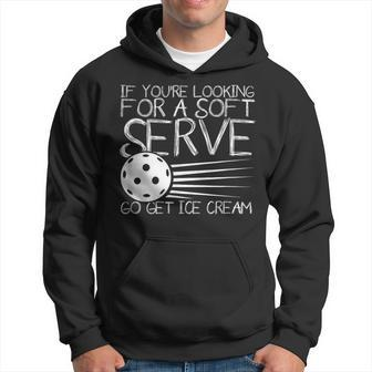 You're Looking For Soft Serve Get Ice Cream Pickleball Fan Hoodie - Monsterry
