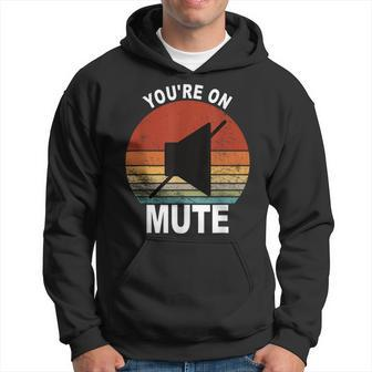 You're On Mute Zoom Meeting Work From Home Hoodie - Monsterry DE