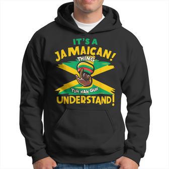 Yuh Nah Guh Understand It's A Jamaican Thing Jamaica Hoodie - Thegiftio UK