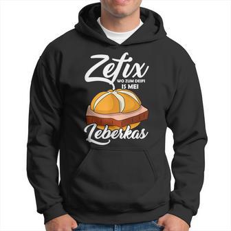 Zefix Wo Zum Deifi Is Mei Liberkas Semmel Libercheese Hoodie - Seseable