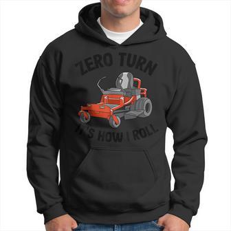 Zero Turn It's How I Roll Landscaping Dad Lawn Mower Hoodie - Monsterry