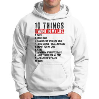 10 Things I Want In My Life Cars Car Lovers Hoodie - Monsterry AU