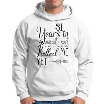 31St Wedding Anniversary For Him 31 Years Of Marriage Hoodie - Monsterry