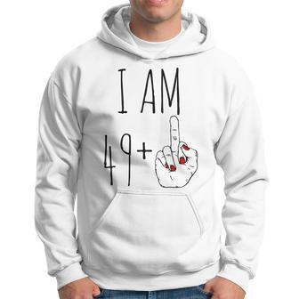 I Am 49 Plus 1 Middle Finger For A 50Th Birthday Hoodie - Thegiftio UK