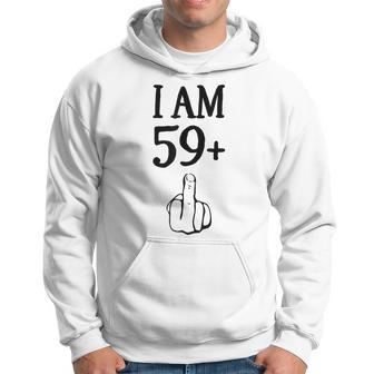 I Am 59 Plus 1 Lustiger 60 Geburtstag 1960 1961 Hoodie - Seseable