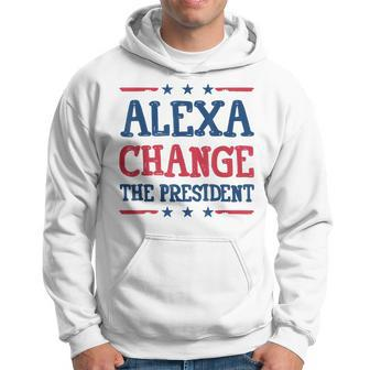 Alexa Change The President Political 4Th Of July Hoodie - Monsterry UK