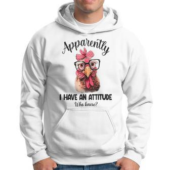 Apparently I Have An Attitude Who Knew Chicken Hoodie - Thegiftio UK