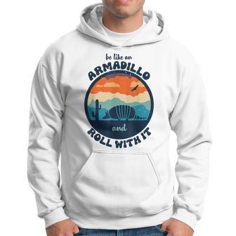 Be Like An Armadillo And Roll With It Hoodie - Monsterry UK