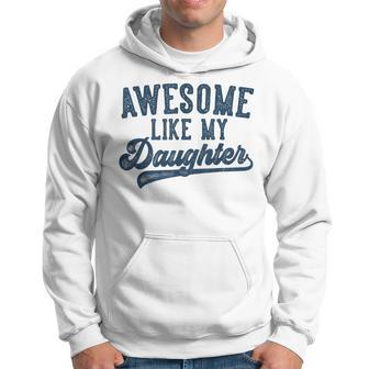Awesome Like My Daughter Father's Day Dad Hoodie - Thegiftio UK