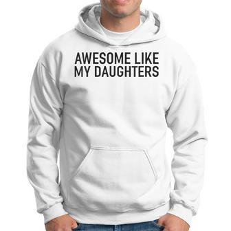Awesome Like My Daughter Mothers Fathers Day Hoodie - Thegiftio UK