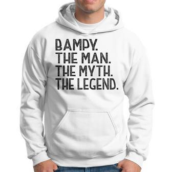 Bampy T The Man The Myth The Legend Fathers Day Hoodie - Monsterry