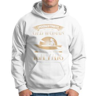 Best Kayak T Never Underestimate Old Woman Hoodie | Mazezy