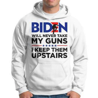 Biden Will Never Take My Gun I Keep Them Upstairs Hoodie - Seseable