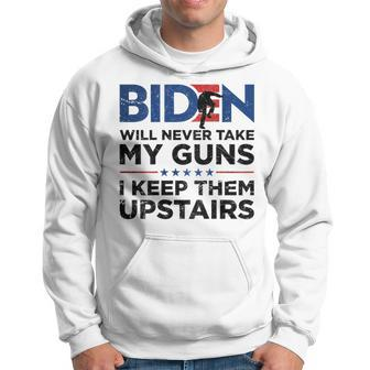 Biden Will Never Take My Guns I Keep Them Uprtairs On Back Hoodie - Monsterry DE