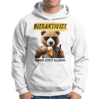 Bieraktivist Heben Statt Kleben Hoodie - Geschenkecke