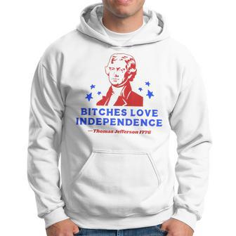 Bitches Love Independence Founding Fathers 4Th Of July Hoodie - Thegiftio UK