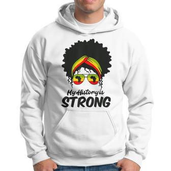 Black History Month My History Is Strong Women Hoodie - Monsterry AU