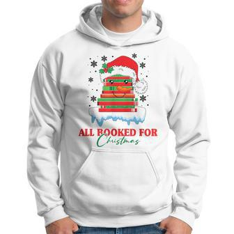 Book Lover Xmas All Booked For Christmas Christmas Book Hoodie - Seseable