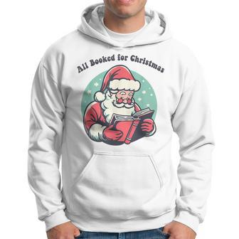 All Booked For Christmas Santa Claus Reading Books Bookworm Hoodie - Seseable