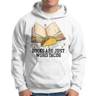 Books Are Just Word Tacos Reading Bookworm Reader Hoodie - Monsterry