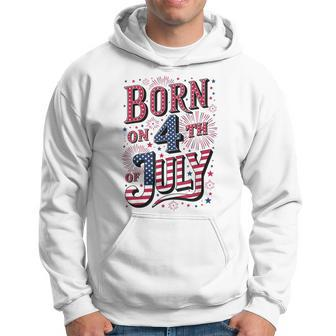 Born On The 4Th Of July Birthday Hoodie - Monsterry AU