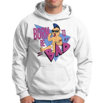 Born To Be Bad Hoodie - Thegiftio UK
