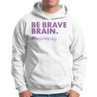 Be Brave Brain Epilepsy Purple Awareness Hoodie - Monsterry