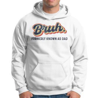Bruh Formerly Known As Dad Vintage Fathers Day For Men Hoodie - Thegiftio UK