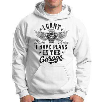 I Cant I Have Plans In The Garage Fathers Day Car Mechanics Hoodie - Monsterry AU