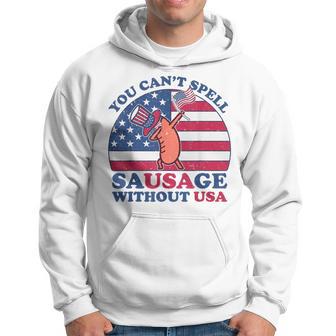 You Can’T Spell Sausage Without Usa 4Th Of July Quote Hoodie - Monsterry AU