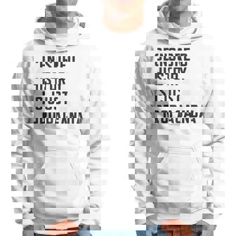 Censored History Is Just Propaganda Hoodie | Mazezy