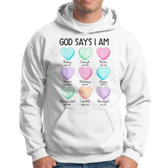 Christian Bible Verse God Says I Am Candy Heart Valentines Hoodie - Seseable